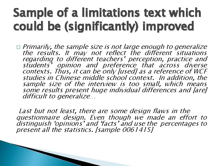 Sample of a limitations text which could be (significantly) improved � Primarily, the sample