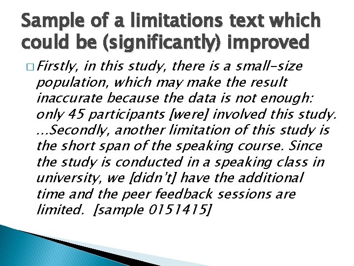 Sample of a limitations text which could be (significantly) improved � Firstly, in this