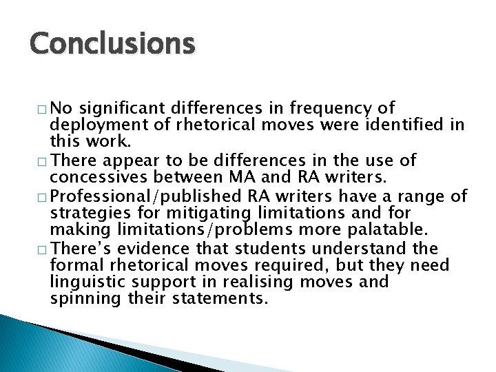 Conclusions � No significant differences in frequency of deployment of rhetorical moves were identified