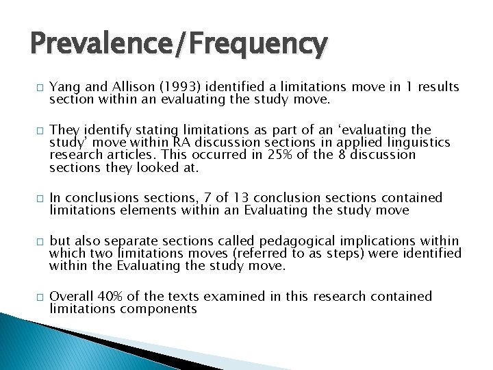 Prevalence/Frequency � � � Yang and Allison (1993) identified a limitations move in 1