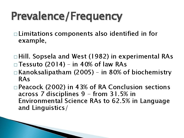 Prevalence/Frequency � Limitations example, � Hill. components also identified in for Sopsela and West