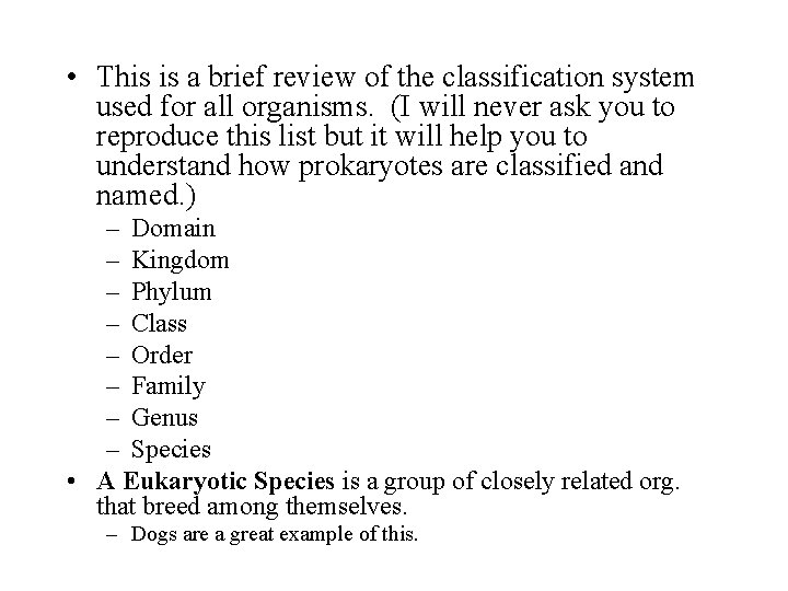  • This is a brief review of the classification system used for all