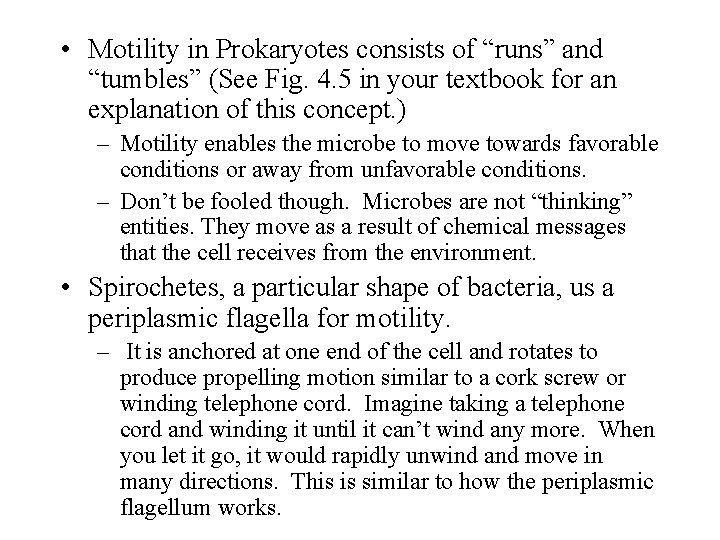  • Motility in Prokaryotes consists of “runs” and “tumbles” (See Fig. 4. 5