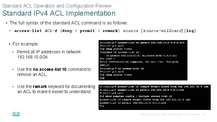 Standard ACL Operation and Configuration Review Standard IPv 4 ACL Implementation § The full