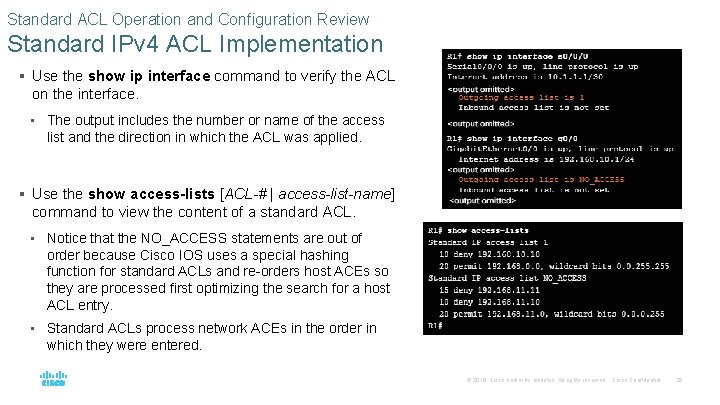 Standard ACL Operation and Configuration Review Standard IPv 4 ACL Implementation § Use the