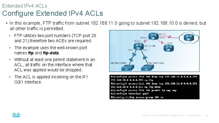 Extended IPv 4 ACLs Configure Extended IPv 4 ACLs § In this example, FTP