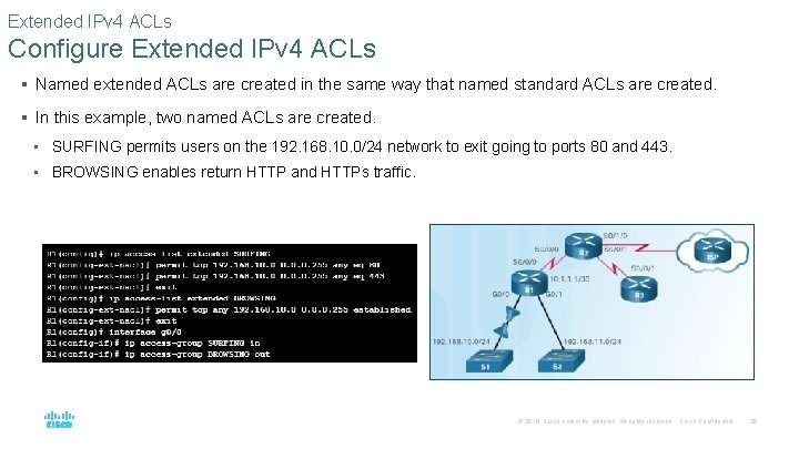 Extended IPv 4 ACLs Configure Extended IPv 4 ACLs § Named extended ACLs are