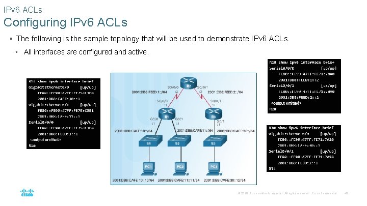 IPv 6 ACLs Configuring IPv 6 ACLs § The following is the sample topology