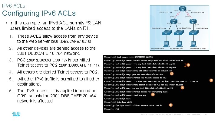 IPv 6 ACLs Configuring IPv 6 ACLs § In this example, an IPv 6