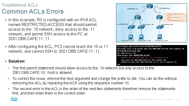 Troubleshoot ACLs Common ACLs Errors § In this example, R 3 is configured with