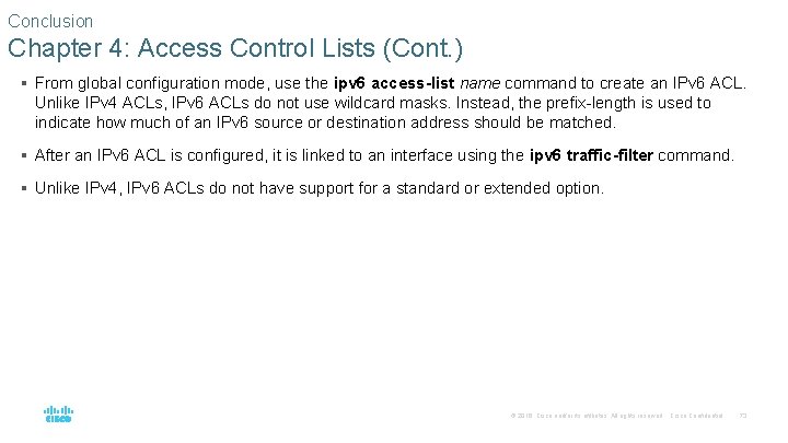 Conclusion Chapter 4: Access Control Lists (Cont. ) § From global configuration mode, use