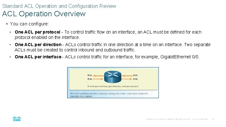 Standard ACL Operation and Configuration Review ACL Operation Overview § You can configure: •
