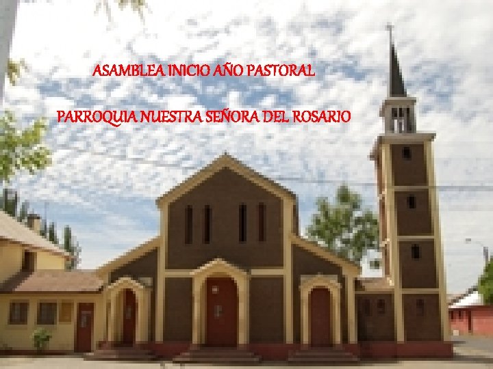 ASAMBLEA INICIO AÑO PASTORAL PARROQUIA NUESTRA SEÑORA DEL ROSARIO 