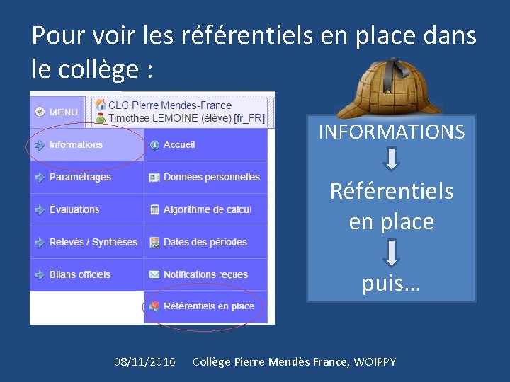 Pour voir les référentiels en place dans le collège : INFORMATIONS Référentiels en place