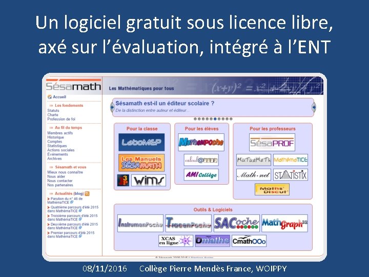 Un logiciel gratuit sous licence libre, axé sur l’évaluation, intégré à l’ENT 08/11/2016 Collège