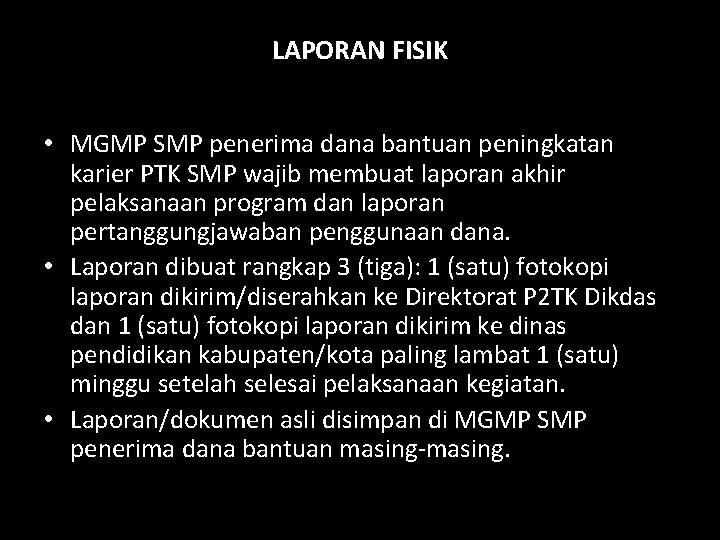 LAPORAN FISIK • MGMP SMP penerima dana bantuan peningkatan karier PTK SMP wajib membuat