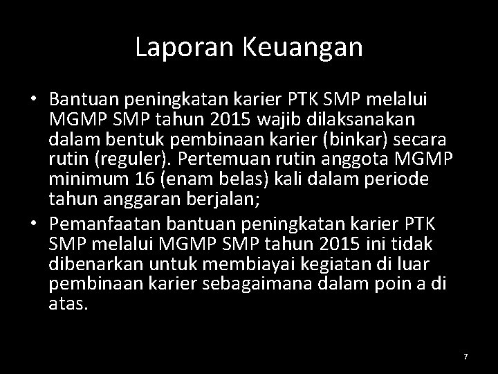 Laporan Keuangan • Bantuan peningkatan karier PTK SMP melalui MGMP SMP tahun 2015 wajib