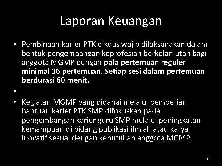 Laporan Keuangan • Pembinaan karier PTK dikdas wajib dilaksanakan dalam bentuk pengembangan keprofesian berkelanjutan