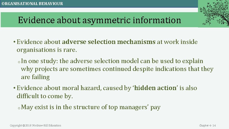 ORGANISATIONAL BEHAVIOUR Evidence about asymmetric information • Evidence about adverse selection mechanisms at work ORGANISATIONAL BEHAVIOUR Evidence about asymmetric information • Evidence about adverse selection mechanisms at work