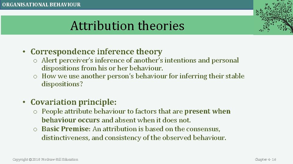 ORGANISATIONAL BEHAVIOUR Attribution theories • Correspondence inference theory o Alert perceiver’s inference of another’s ORGANISATIONAL BEHAVIOUR Attribution theories • Correspondence inference theory o Alert perceiver’s inference of another’s