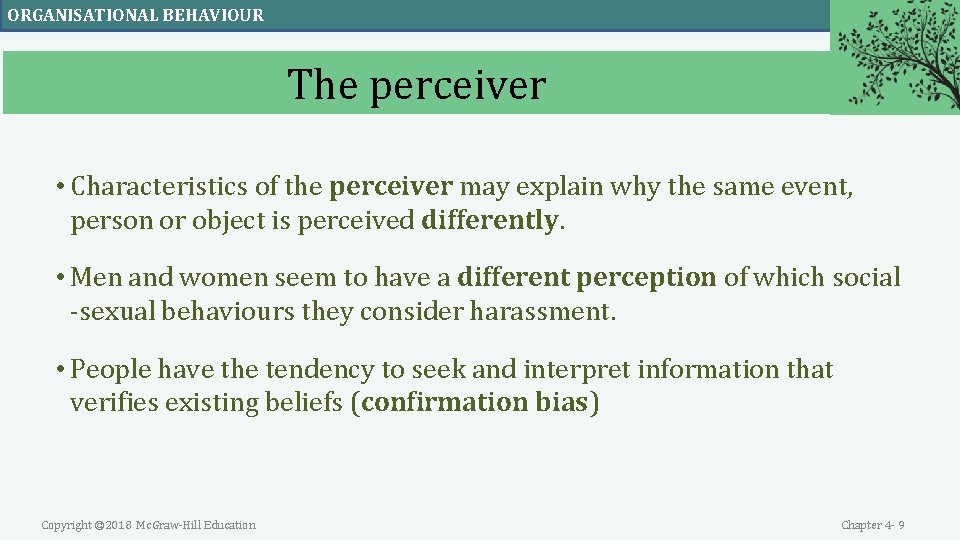 ORGANISATIONAL BEHAVIOUR The perceiver • Characteristics of the perceiver may explain why the same ORGANISATIONAL BEHAVIOUR The perceiver • Characteristics of the perceiver may explain why the same