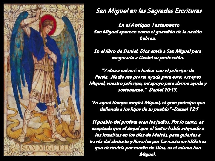 San Miguel en las Sagradas Escrituras En el Antiguo Testamento San Miguel aparece como