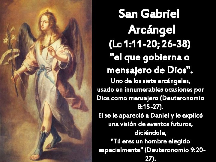 San Gabriel Arcángel (Lc 1: 11 -20; 26 -38) "el que gobierna o mensajero