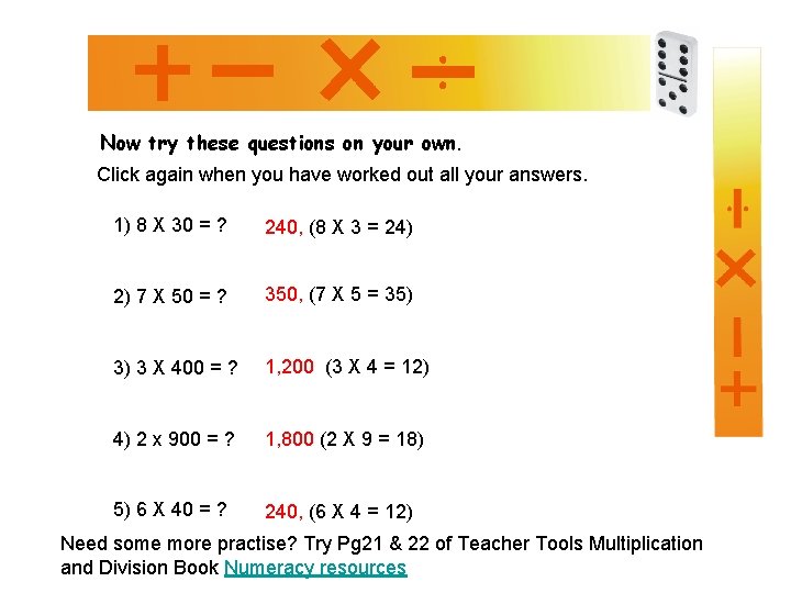Now try these questions on your own. Click again when you have worked out