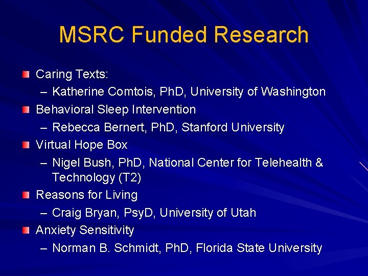 MSRC Funded Research Caring Texts: – Katherine Comtois, Ph. D, University of Washington Behavioral