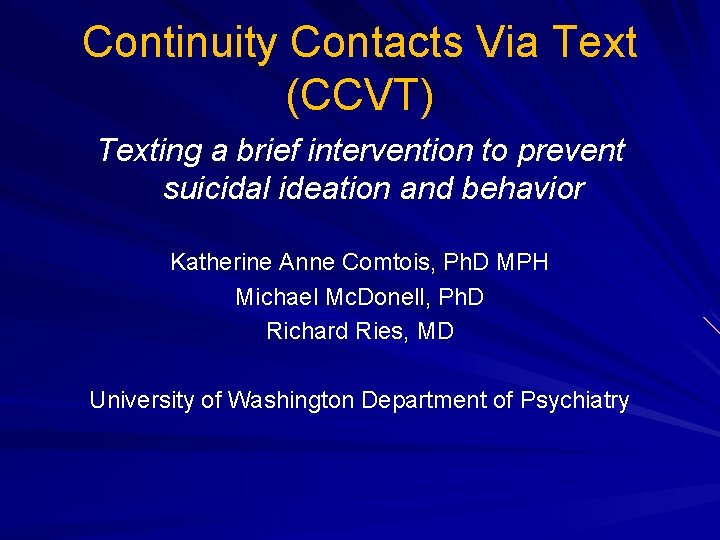 Continuity Contacts Via Text (CCVT) Texting a brief intervention to prevent suicidal ideation and