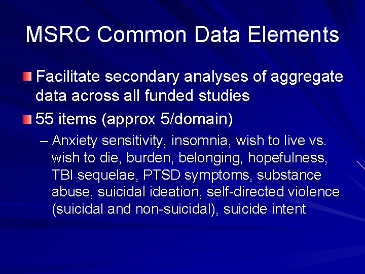 MSRC Common Data Elements Facilitate secondary analyses of aggregate data across all funded studies