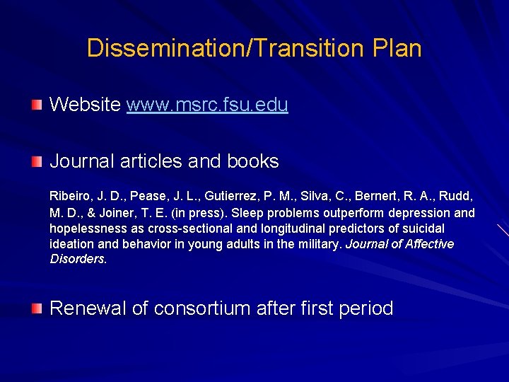 Dissemination/Transition Plan Website www. msrc. fsu. edu Journal articles and books Ribeiro, J. D.