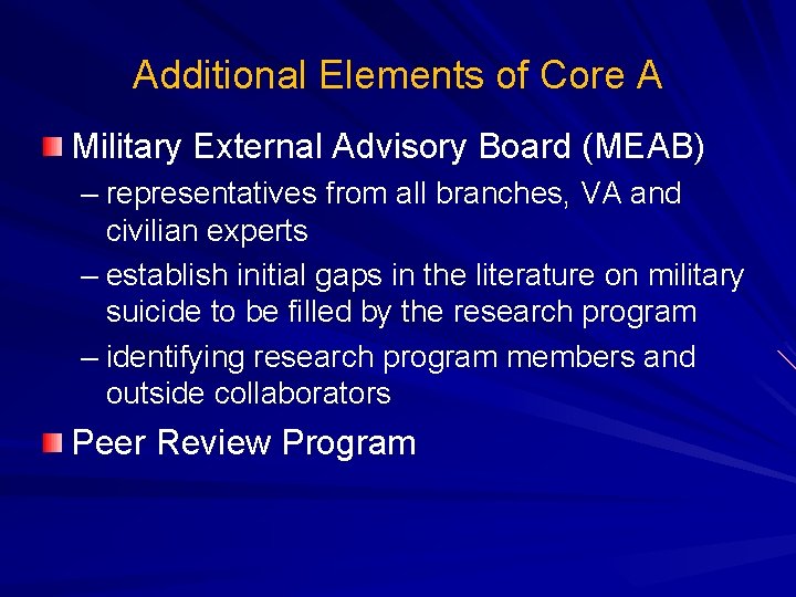 Additional Elements of Core A Military External Advisory Board (MEAB) – representatives from all
