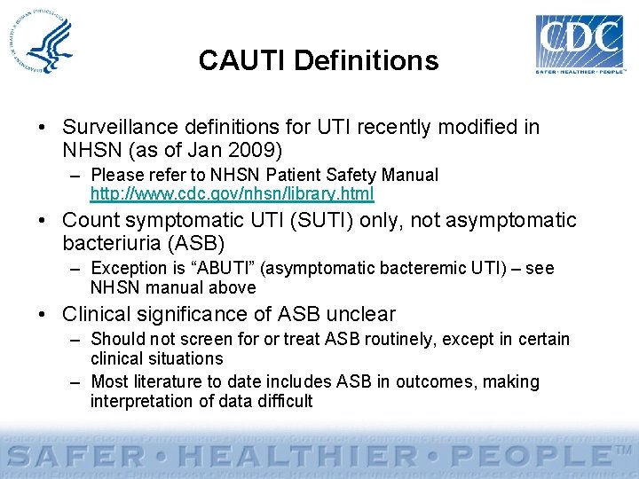 CAUTI Definitions • Surveillance definitions for UTI recently modified in NHSN (as of Jan