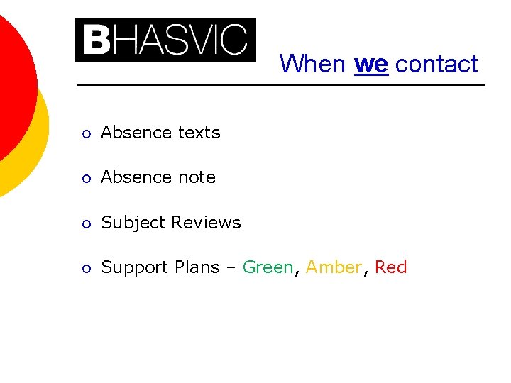 When we contact ¡ Absence texts ¡ Absence note ¡ Subject Reviews ¡ Support