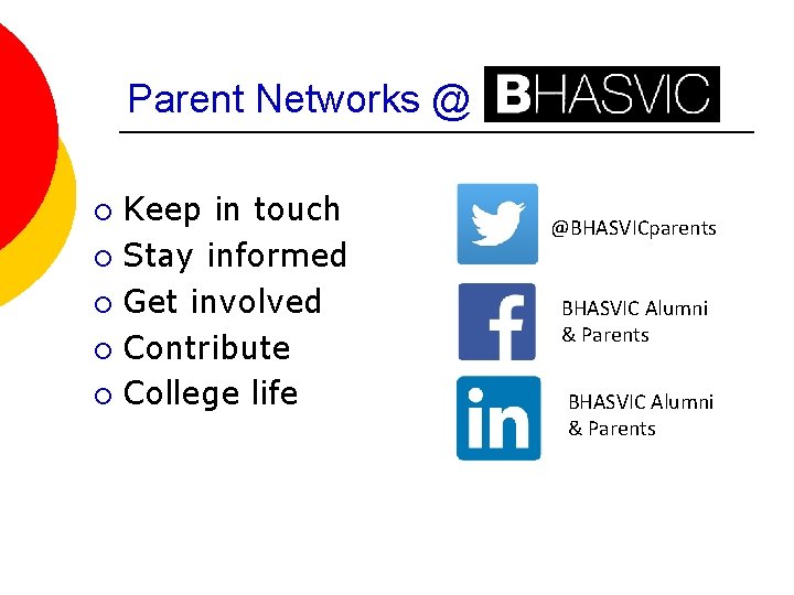 Parent Networks @ BHASVIC Keep in touch ¡ Stay informed ¡ Get involved ¡