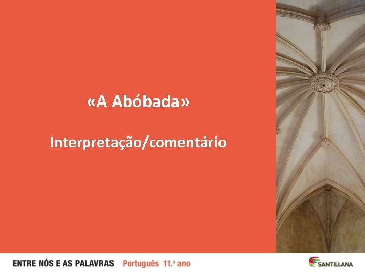  «A Abóbada» Interpretação/comentário 