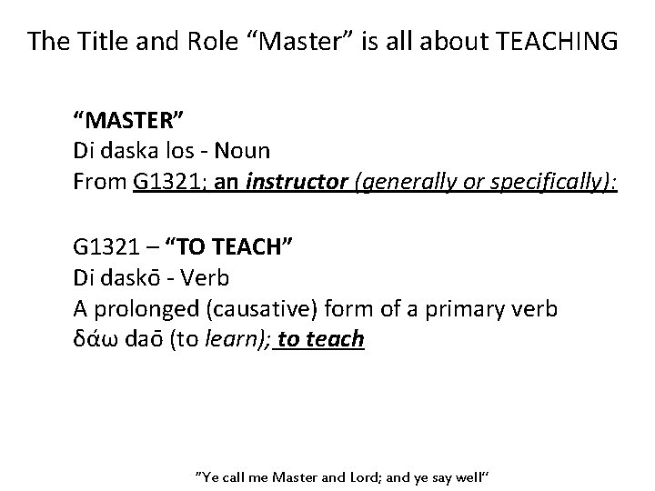 The Title and Role “Master” is all about TEACHING “MASTER” Di daska los -