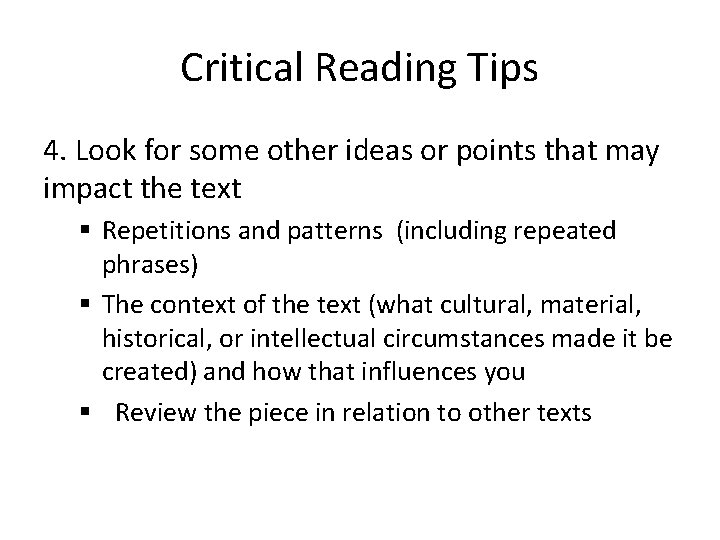 Critical Reading Tips 4. Look for some other ideas or points that may impact