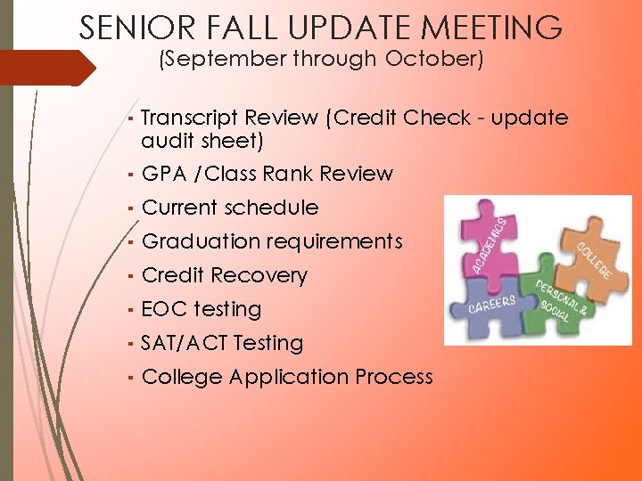 SENIOR FALL UPDATE MEETING (September through October) ▪ Transcript Review (Credit Check - update SENIOR FALL UPDATE MEETING (September through October) ▪ Transcript Review (Credit Check - update