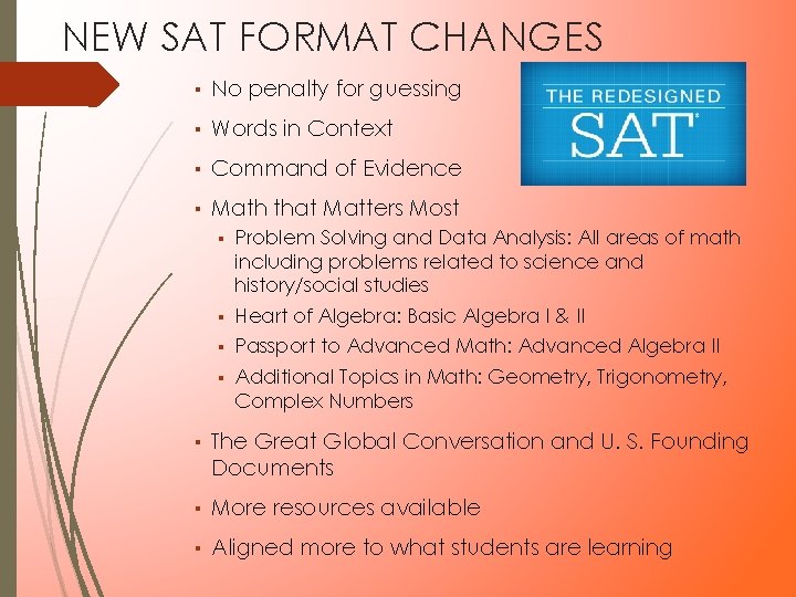 NEW SAT FORMAT CHANGES ▪ No penalty for guessing ▪ Words in Context ▪ NEW SAT FORMAT CHANGES ▪ No penalty for guessing ▪ Words in Context ▪