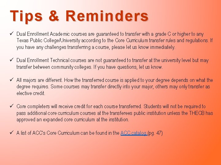 Tips & Reminders ü Dual Enrollment Academic courses are guaranteed to transfer with a Tips & Reminders ü Dual Enrollment Academic courses are guaranteed to transfer with a