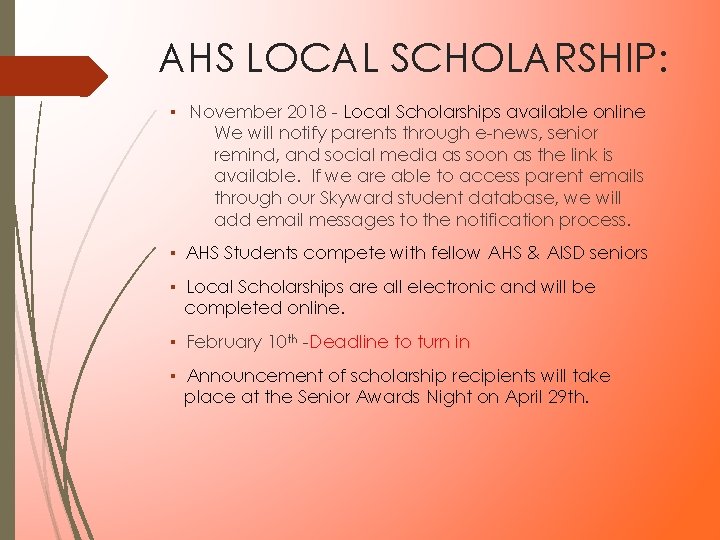 AHS LOCAL SCHOLARSHIP: ▪ November 2018 - Local Scholarships available online We will notify AHS LOCAL SCHOLARSHIP: ▪ November 2018 - Local Scholarships available online We will notify