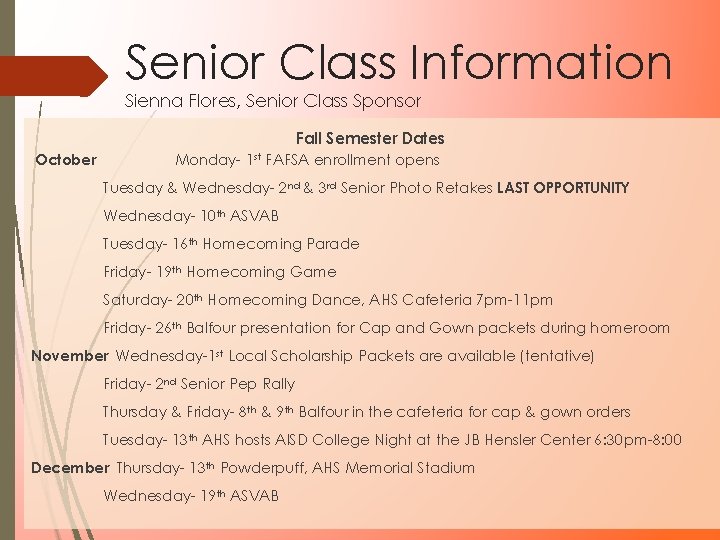Senior Class Information Sienna Flores, Senior Class Sponsor Fall Semester Dates October Monday- 1 Senior Class Information Sienna Flores, Senior Class Sponsor Fall Semester Dates October Monday- 1