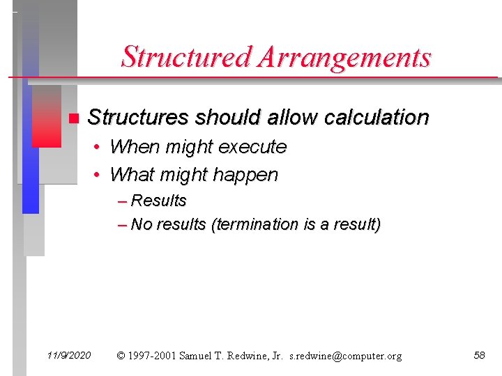 Structured Arrangements n Structures should allow calculation • When might execute • What might