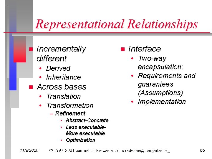 Representational Relationships n Incrementally different • Derived • Inheritance n Across bases • Translation