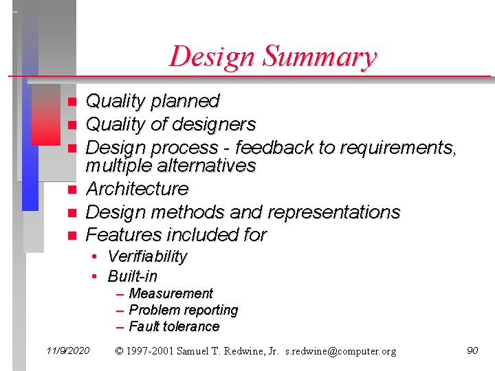 Design Summary n n n Quality planned Quality of designers Design process - feedback