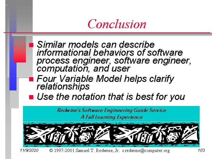 Conclusion Similar models can describe informational behaviors of software process engineer, software engineer, computation,