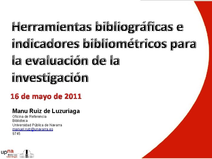 Herramientas bibliográficas e indicadores bibliométricos para la evaluación de la investigación 16 de mayo