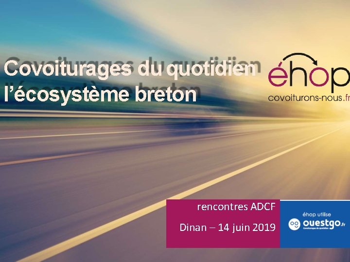 Covoiturages du quotidien l’écosystème breton rencontres ADCF Dinan – 14 juin 2019 